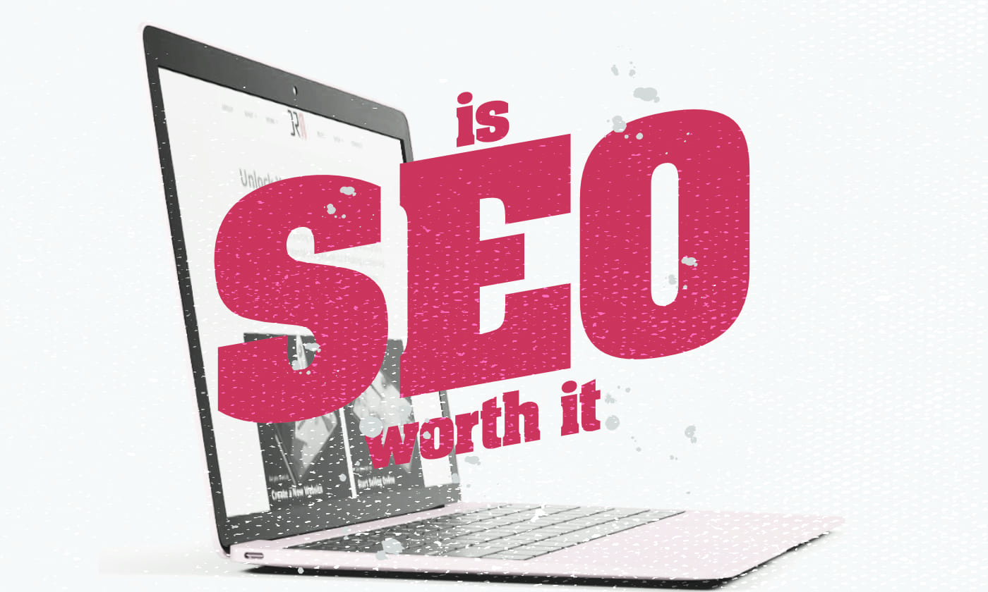 Is SEO Still Worth It